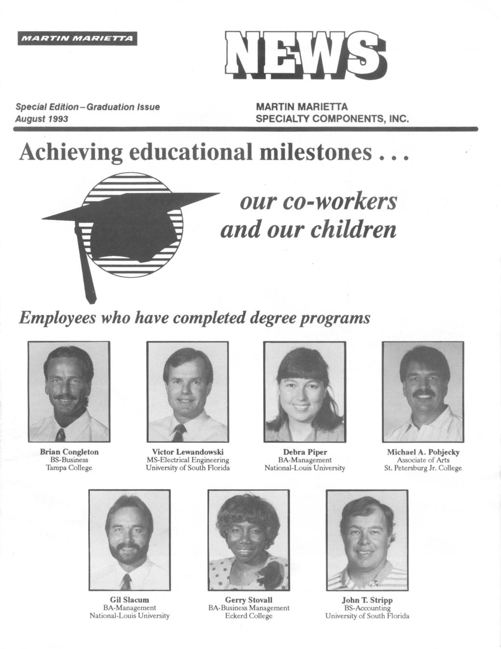 IYIARTIN IYIARIETTA Special Edition-Graduation Issue August 1993 MARTIN MARIETTA SPECIALTY COMPONENTS, INC. Achieving educational milestones.