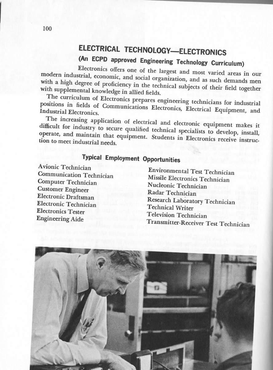 100 ELECTRICAL TECHNOLOGY ELECTRONICS (An ECPO approved Engineering Technology Curriculum) Electronics offers one of the largest and most varied areas in our modern industrial, economic, and social