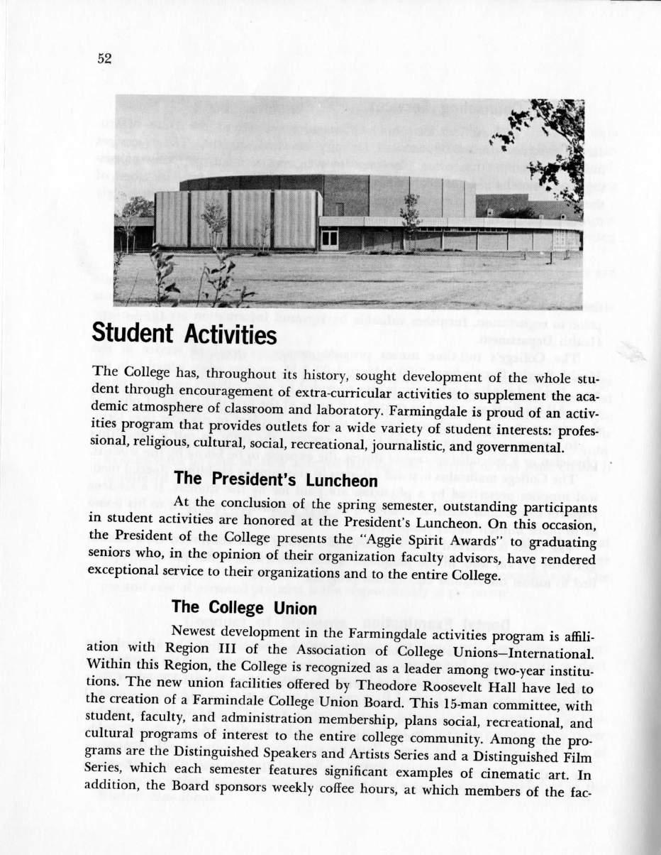 52 Student Activities The College has, throughout its history, sought development of the whole student through encouragement of extra-curricular activities to supplement the academic atmosphere of