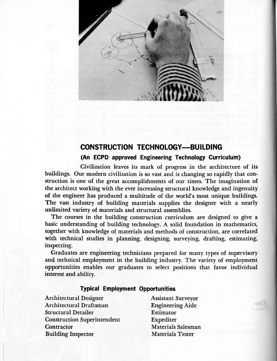 CONSTRUCTION TECHNOLOGY BUILDING (An ECPD approved Engineering Technology Curriculum) Civilization leaves its mark of progress in the architecture of its buildings.