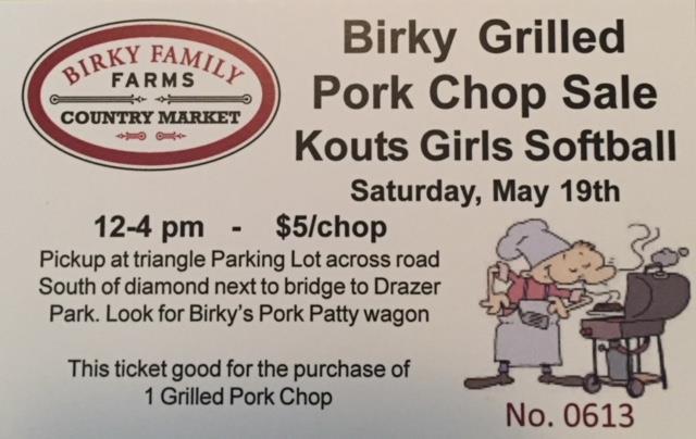 KOUTS GIRLS SPRING/SUMMER LEAGUE GRILLED PORK CHOP SATURDAY MAY 19. CONTACT ANY SOFTBALL PLAYER OR COACH. IF YOU CANNOT FIND ONE CONTACT HEATHER RONEY AT 688-4549 FOR TICKETS. ORDERS DUE MAY 11.