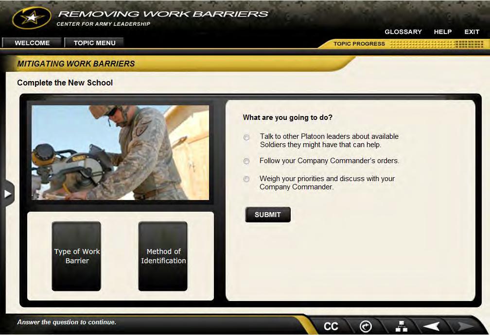 Removing Work Barriers https://msaf.army.mil/imitraining/lesson3/index.html Overview: This lesson will teach you how to remove work barriers in order to get the mission accomplished.