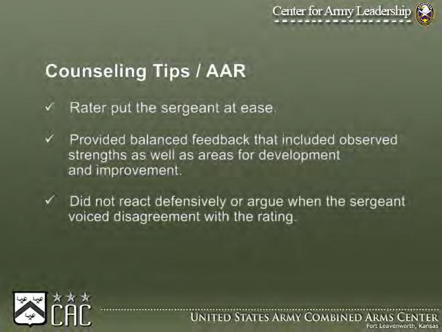 ADRP 6-22 states that counseling is a central component of leader development and is associated with a variety of different positive outcomes such as increased trust and improved performance.
