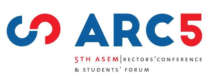 ARC5 Students Forum Policy Recommendations for the 6 th ASEM Education Ministers Meeting (ASEM ME6) 2017, Korea The ARC5 Students Forum on Employability: Asia and Europe Prepare the New Generation