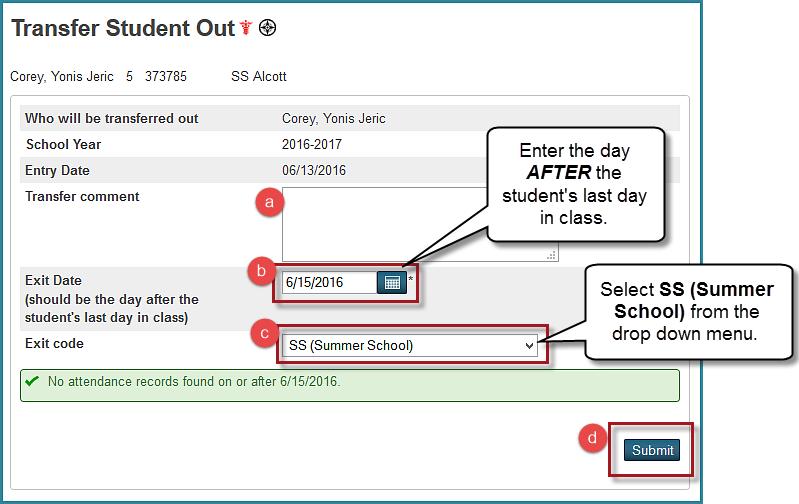 IMPORTANT! Be sure that your exit date is one day AFTER the last day of actual attendance. The day before the exit date must have at least one period of valid attendance.