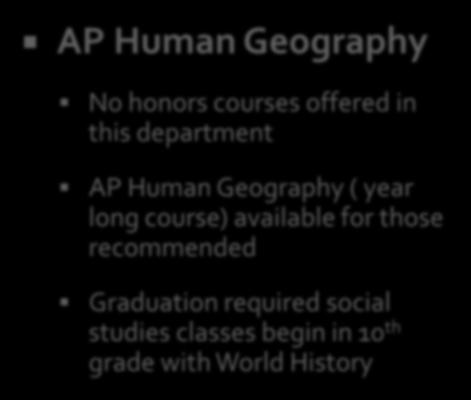 SOCIAL STUDIES AP Human Geography No honors courses offered in this