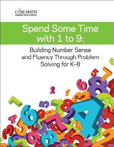 MATH Core Instructional Resources INSTRUCTIONAL RESOURCES Spend Some Time With 1 to 9 Spend Some Time with 1 to 9 provides teachers with sets of problems that build fluency and number sense while