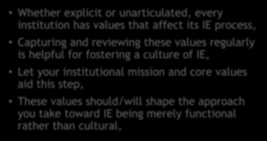 for fostering a culture of IE, Let your institutional mission and core values aid this step, These
