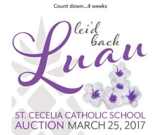 St. Cecelia Catholic School Newsletter March 17, 2017 1 WEEK AND COUNTING! The SCS Luau Auction is 1 week away. Here are some samples of what will be in the silent auction.
