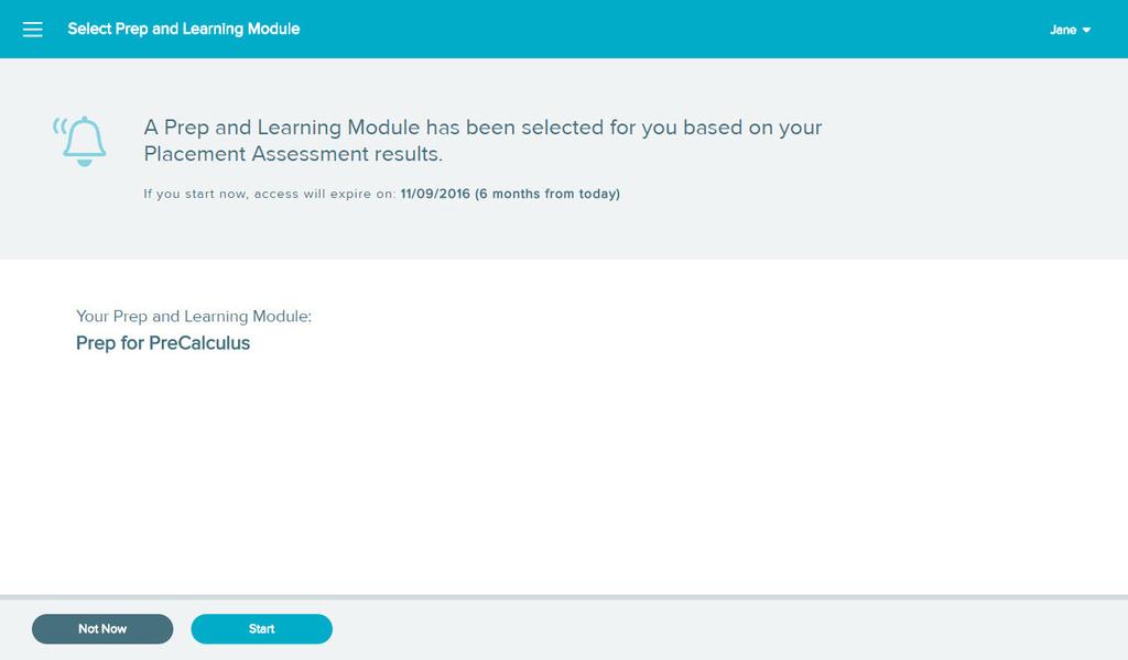PREP AND LEARNING MODULE Depending on their cohort setup, students will automatically be placed into a Prep and Learning Module based on their Placement Assessment results, or they will have the