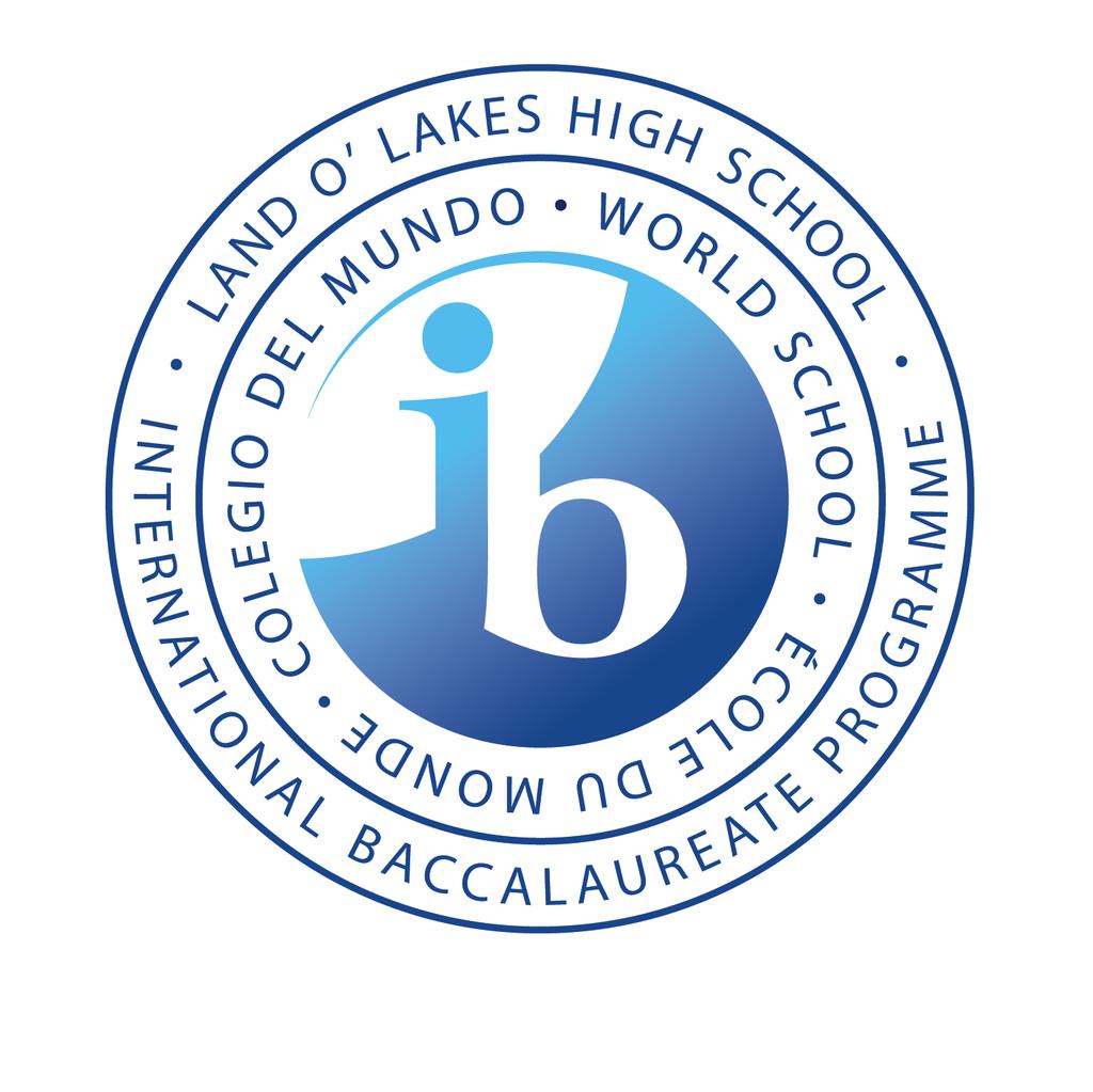 Land O Lakes High School International Baccalaureate Diploma Programme Assessment Policy In keeping with the goals of the IB Mission Statement, the Land O Lakes High School International