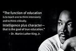 The function of education is to teach one to think intensively and to think critically.