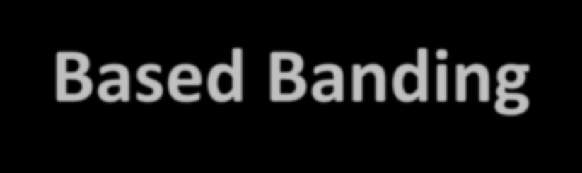 Subject-Based Banding What is Subject-Based Banding (SBB)?