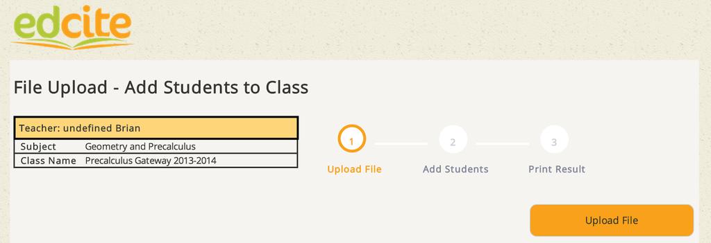 5. Click on Upload File and select your.csv file. 6. Check your student list to make sure it looks accurate. If it is accurate, click on Add Students to Class.