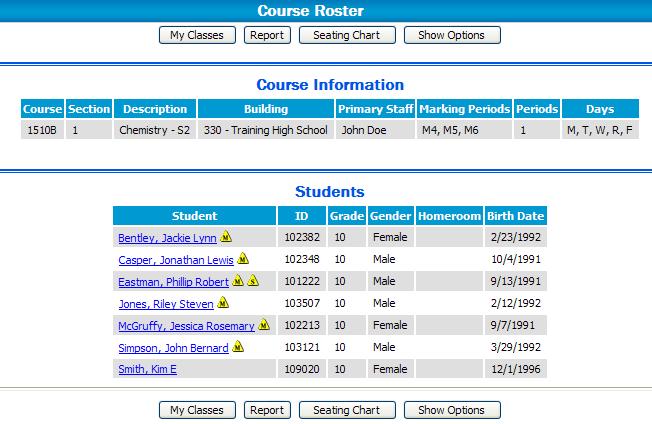 Viewing Course Rosters and Student Summary Information The Course Roster page displays the list of students enrolled in a course or homeroom assigned to the teacher.