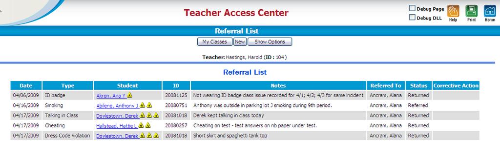 Conduct Referral List Page Use the Referral List page to review the list of referrals sent to the disciplinarians.