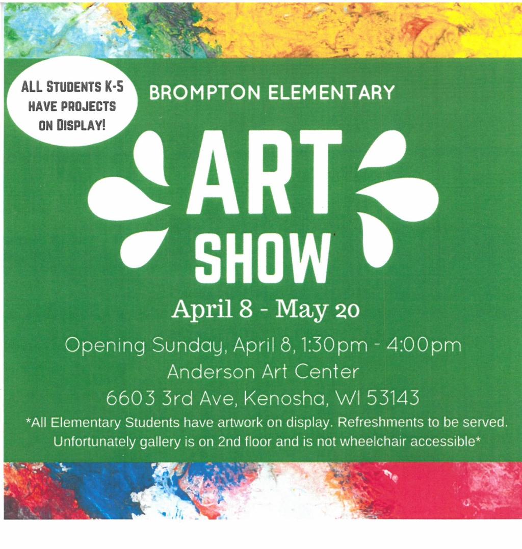 Sullivan, for the hours you spent preparing our students for this exciting event. "Hello Brompton Families! I would like to invite you to the Brompton Elementary Art Show!