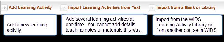 My Learning Plans Tab 11. To add a new learning activity: Click Add New Learning Activity. WIDS presents a dialogue box for data entry.