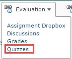 Create Quiz 1. To create a quiz, select Quizzes from the Evaluation group. 2.