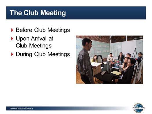 The Club Meeting 1. SHOW the Club Meeting slide. 2.