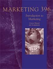 2011-04-07 Marketing 396 : Courses : Athabasca U Courses Marketing (MKTG) 396 Introduction to Marketing (Revision 5) Back to courses Print page View previous syllabus.