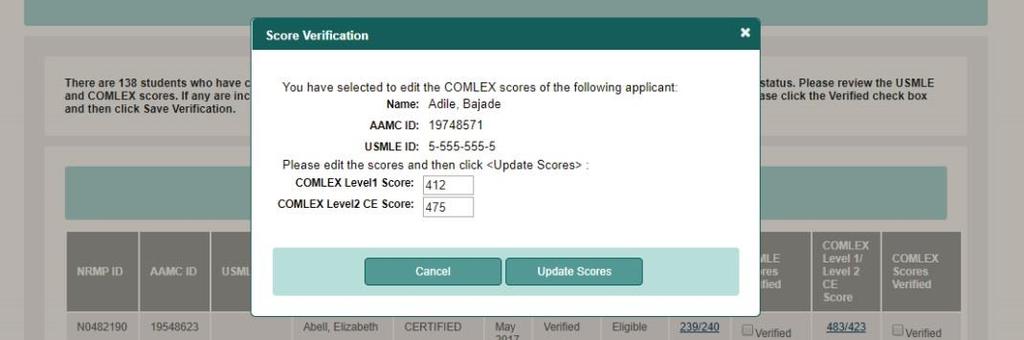 Entering/Editing USMLE COMLEX Scores:. Locate the USMLE COMLEX Step Level /Step /Level CK CE Score Score column. Review column.