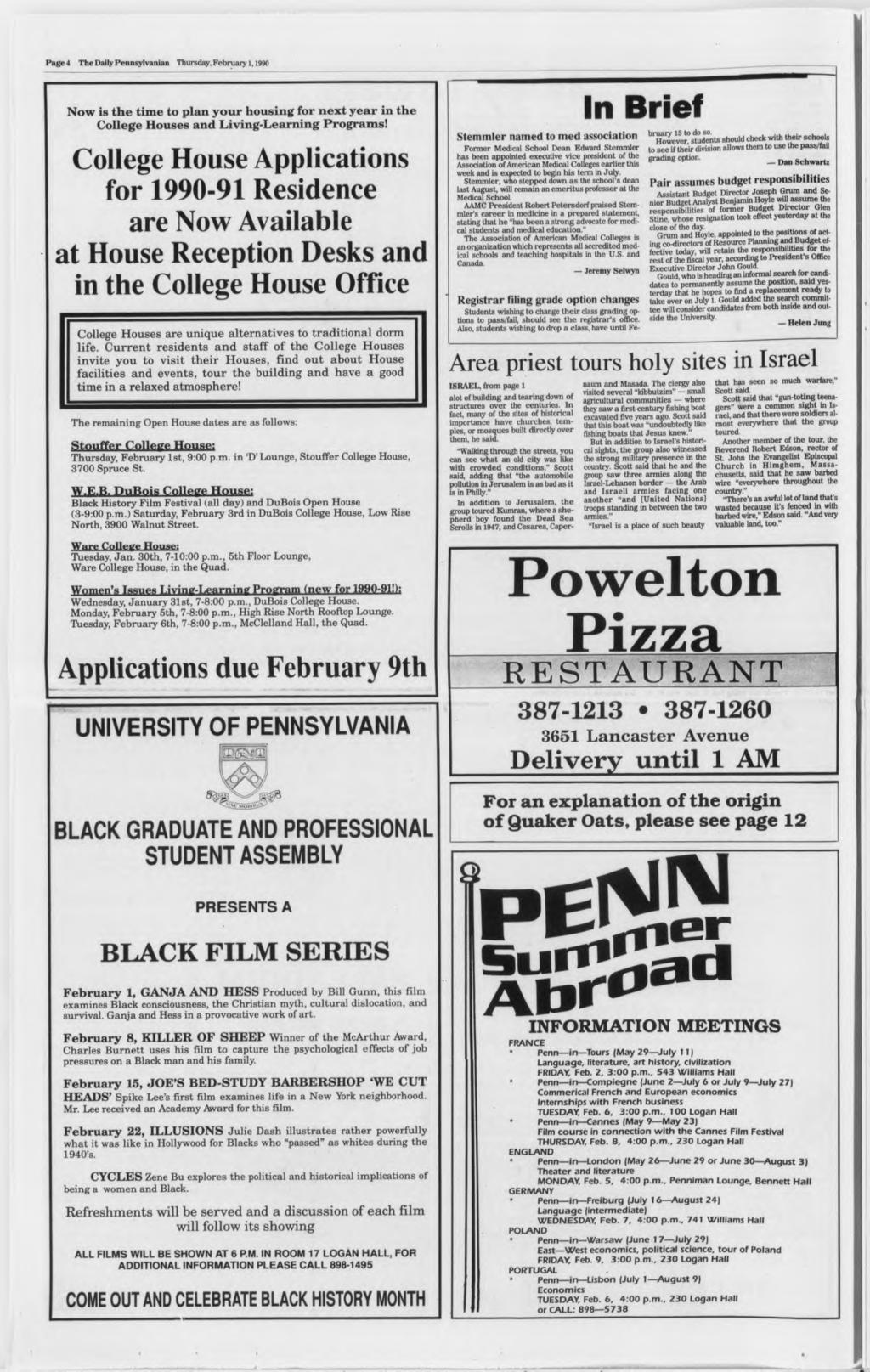 Page 4 The Daily Pennsylvanian Thursday, February,99 No is the time to plan your housing for next year in the College Houses and Living-Learning Programs!