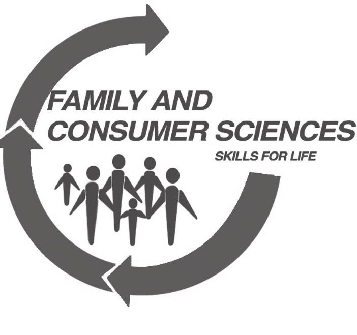 Family and Consumer Sciences Our mission is to prepare individuals to be competent, confident and caring in managing their personal, family and career lives.