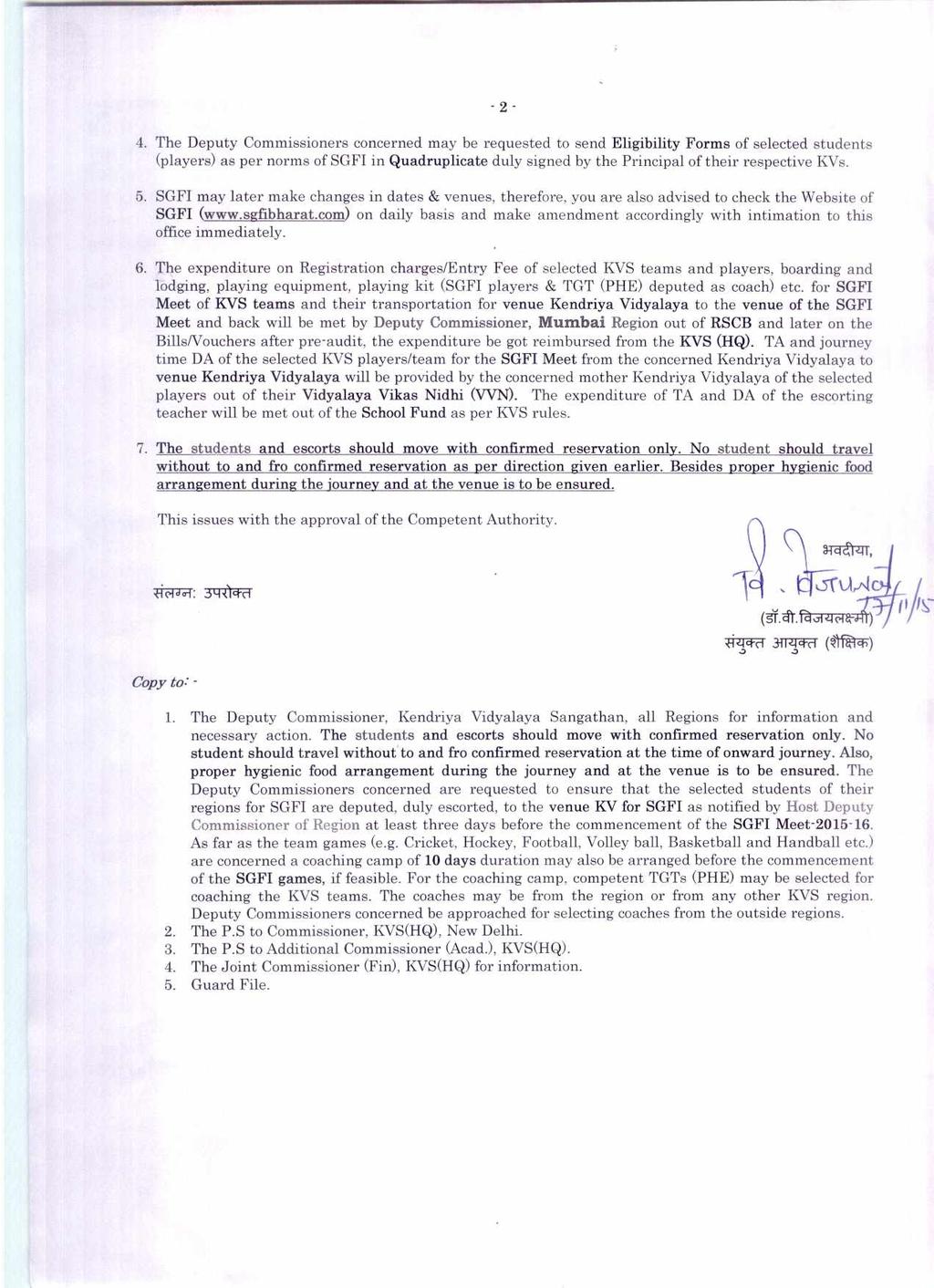 -2-4. The Deputy Commissioners concerned may be requested to send Eligibility Forms of selected students (players) as per norms of SGFI in Quadruplicate duly signed by the Principal of their