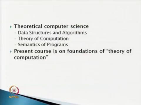 (Refer Slide Time: 01:47) And, theoretical computer science and basically comprises few components for says data structures and algorithms.