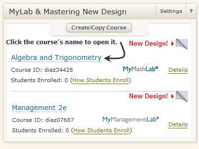 Open a course To open a course, click its name in the MyLab &