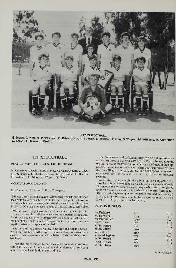 IST XI FOOTBALL G. Moon, G. Kerr, M. McPherson, D. Fairwealher. Ci Buchan, L. Mitchell. P. an, c. Wagner, M. Wllliams, M. Comninos 0, Crew, 0. Rakow, J.