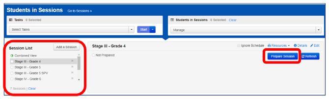 TESTING STUDENTS IN SESSIONS Select one or more test sessions, or select the Combined View to select all of the Sessions that are