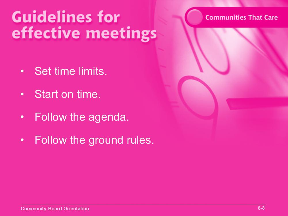 Module 6 Slide 6-8 Objective 1: Develop team-building skills. Have you ever been to a meeting that began and ended on time, where everyone participated and goals were met?