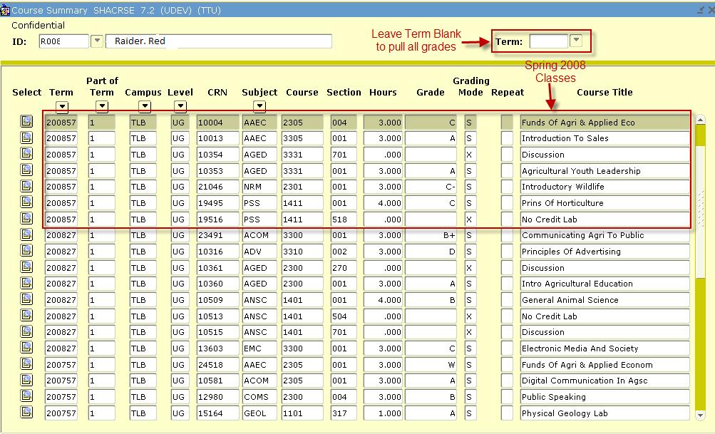 SHACRSE Student Course Summary (Academic Transcript) SHACRSE displays courses and grades the student has completed for a specific term or for all