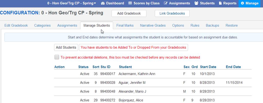 MANAGE STUDENTS The Manage Students tab will display all students in a selected gradebook. Click the mouse on Manage Gradebooks from the Details button on the dashboard page.