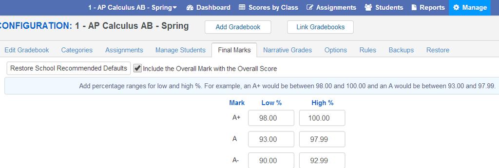FINAL MARKS The Final Marks option will display the Alpha Marks. The teacher can assign Low and High percentages to the marks.