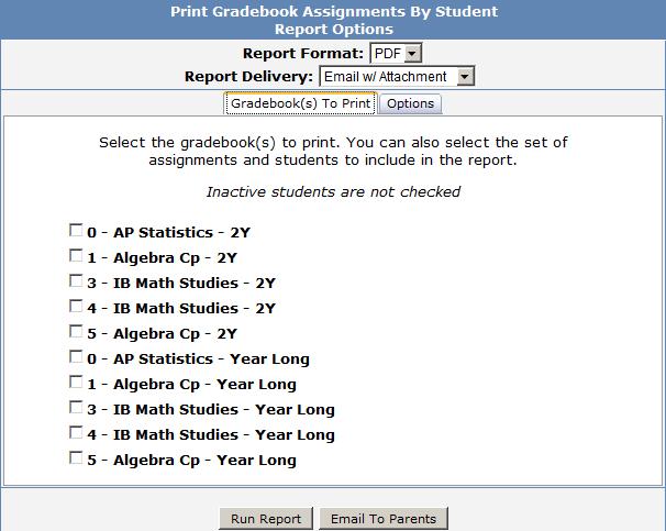 Gradebook Assignments By Student To print assignment information for the students click the mouse on Gradebook Assignments by Student from the list on the View All Reports page.