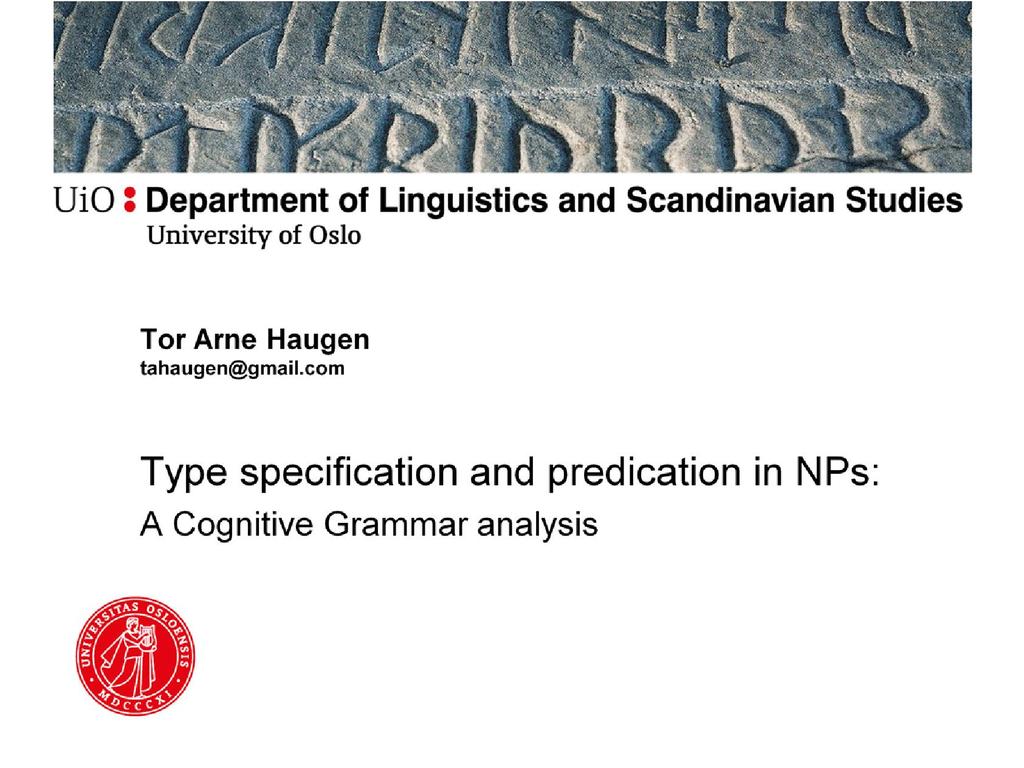 This talk will be concerned with noun phrases in Norwegian, and particularly with modifiers of the head noun within the noun