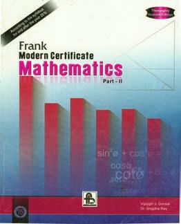 FRANK MODERN CERTIFICATE MATHEMATICS CLASSES 9 & 10 This series is prepared according to the latest syllabi of mathematics prescribed by the council for the ICSE examinations to be held in and after