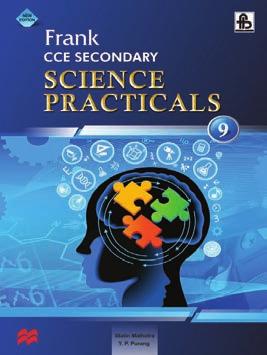 FRANK CCE SECONDARY SCIENCE PRACTICALS CLASSES 9 & 10 Revised This series is written in strict conformity with the latest syllabus prescribed by CBSE as per the NCF 2005 prepared by NCERT The book