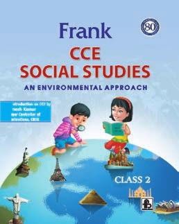 FRANK CCE SOCIAL STUDIES AN ENVIRONMENTAL APPROACH CLASSES 1 TO 5 This series is based on the CCE scheme introduced by the CBSE Suitable for schools affiliated to CBSE and other state boards of