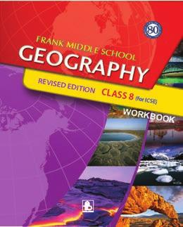 FRANK MIDDLE SCHOOL GEOGRAPHY CLASSES 6 TO 8 ICSE The series is written in strict conformity with the latest syllabus prescribed by the Inter-State Board for Anglo-Indian Education recommended by the