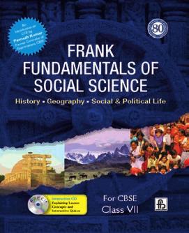 FRANK FUNDAMENTALS OF SOCIAL SCIENCE CLASSES 6 TO 8 This series is written in strict conformity with the NCF of the NCERT It is based on the CCE scheme introduced by CBSE and affiliated to CBSE and