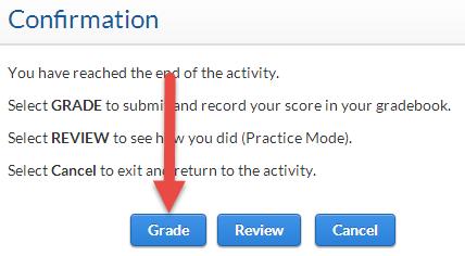 Students must click the Grade button to record their work in the instructor s gradebook.