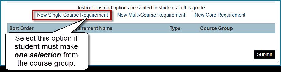 Single Course Requirement Select this option if students must make one selection from a course group.