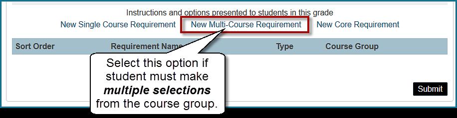 Multi-Course Requirement Select this option if students must make multiple selections from a course group.