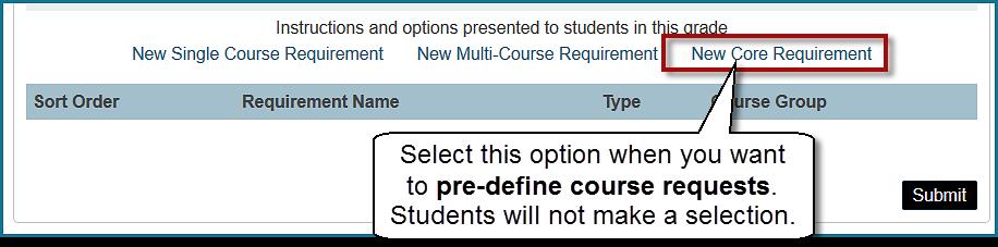 Core Requirement Select this option if you want to pre-define the student course requests. Students do not make or change these selections.
