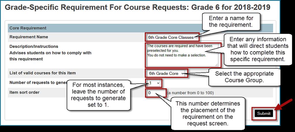 For this example, we are creating a Core Requirement for 6th Grade. 1. On the Core Requirement Screen, do the following: a. Enter a Requirement Name. b.