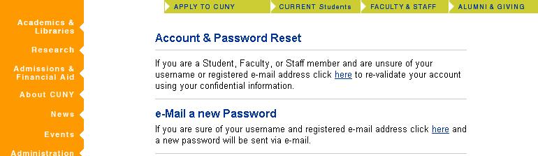 Recovering A Lost CUNY Portal Account Password At the CUNY Portal Log-in page, choose the fourth option to recover a lost username and/or password. You will see two options: 1.